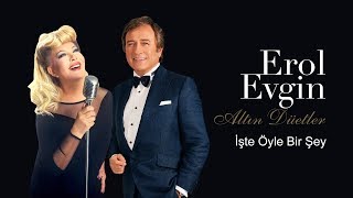 Erol Evgin amp Emel Sayın  İşte Öyle Bir Şey Official Audio [upl. by Winzler]