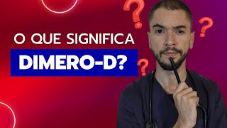 Guia completo sobre DIMERO D o que é esse exame [upl. by Anua792]