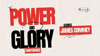 POWER AND GLORY CONFERENCE DAY 2  REV DR JAMES COMMEY [upl. by Jovi838]