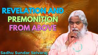 Revelation and premonition from above  Sadhu Sundar Selvaraj [upl. by Foushee244]