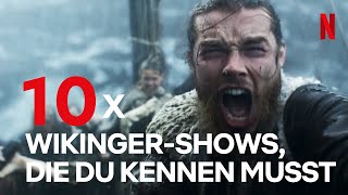 Von quotVikingsquot bis quotThe Last Kingdomquot  10 WikingerShows die Du kennen musst  Netflix [upl. by Norok]