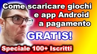 Come scaricare giochi e app a pagamentoGRATIS  Speciale 100 Iscritti  Salvo Pimpos [upl. by Ignatz]