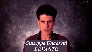 Giuseppe Ungaretti  Levante \ interpreta Virgal Masuri [upl. by Yelsa]