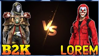 B2K VS LOREM OP CUSTOM MATCH 💥 BORN2KILL VS LOREM GAMPLAY REACTION [upl. by Lacy]