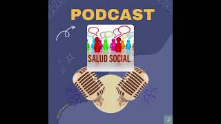 PODCAST SALUD SOCIAL 👍 [upl. by Crissie871]