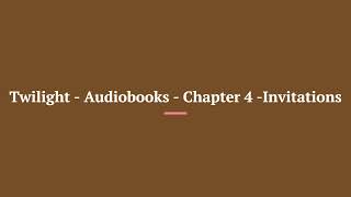 Twilight Audiobooks Chapter 4 Invitations [upl. by Gati]