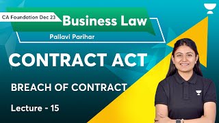 Contract Act  Lecture 15  BREACH OF CONTRACT  Pallavi [upl. by Christopher]