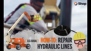 How To Repair Hydraulic Lines JLG 600AJ [upl. by Enilrahc]