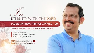 PRINCE APPOLO JACOB MATHEW  50 CHERIYAPARAMBIL  FUNERAL  15th NOV 2024  KAHALAMTV [upl. by Kurtis]