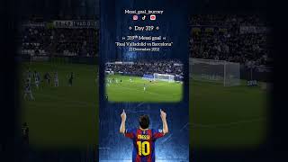 Day 319 319ᵗʰ Messi goal at Real Valladolid vs Barcelona on December 22 2012 [upl. by Lurline]