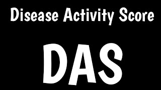 Disease Activity Score  DAS  Calculate amp Interpret DAS Score  DAS For Rheumatoid Arthritis [upl. by Calie]