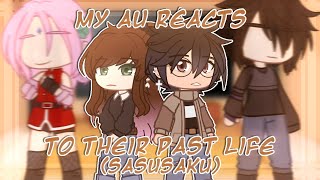 My Reincarnation AU reacts to their past life Sasuke amp Sakura  Sasusaku  Gacha Club [upl. by Holms]