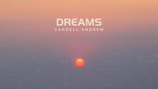 Dreams  Vandell Andrew [upl. by Nylac717]