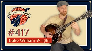 Mandolin Mondays Featuring Luke William Wright  quotVinniequot [upl. by Bianca]