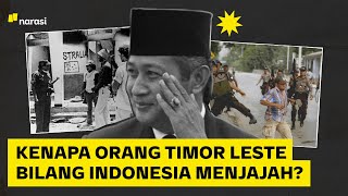 Kenapa Orang Timor Leste Bilang Indonesia Menjajah  Narasi Explains [upl. by Nylazor]