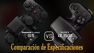 Panasonic Lumix S5IIX vs Sony A3500 Una Comparación de Especificaciones [upl. by Farica]