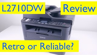 Retro or Reliable Brother MFCL2710DW Allinone Laser Printer Review [upl. by Nerb]