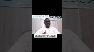 Cheikh Mufti Yacoub chort preach Islam is based on good behavior [upl. by Marwin]