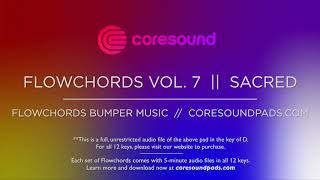 Coresound Pads  Flowchords Bumper Music  Volume 7 Sacred Full Sample  Key of D [upl. by Grondin]