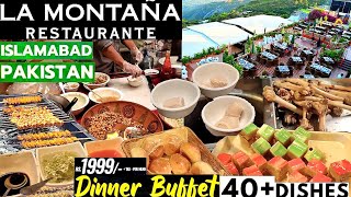 Best Dinner Buffet In Islamabad Pakistan 🇵🇰  La Montana Restaurant  Monal  Pir Sohawa Street Food [upl. by Rap]