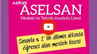 ASELSAN MESLEKİ VE TEKNİK ANADOLU LİSESİ ANKARA [upl. by Nivrek]