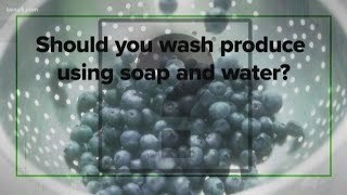 Many are saying you should wash produce with soap Is that correct We verify [upl. by Sonya]