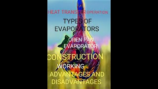 TYPES OF EVAPORATORS OPEN PAN EVAPORATOR [upl. by Emili]