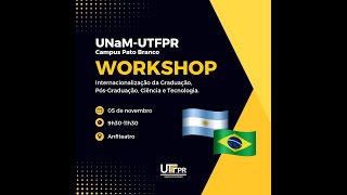 WORKSHOP  internacionalização da Graduação PósGraduação Ciência e Tecnologia [upl. by Aryn]