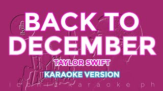 BACK TO DECEMBER Taylor Swift  Karaoke Version [upl. by Allehs]