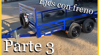 CÓMO HACER UN TRAILER o remolque completo para carga pesada  Parte 3 Ejes con freno  TRAILERSUY [upl. by Wayland366]