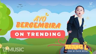 Levian Al Fatih Billar Abang L  Ayo Bergembira Official Lyric Video [upl. by Drexler]