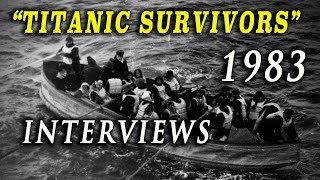 quotTitanic Survivorsquot  Fascinating 1983 Interviews with Last Survivors [upl. by Nnylanna]