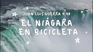 Juan Luis Guerra 440  El Niágara En Bicicleta Con Letra [upl. by Gloriana]