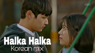 HALKA HALKA  KOREAN MIX HINDI SONG  UNCONTROLLABLY FOND  Noh JikXHa ru [upl. by Natalee]