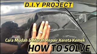 Cara mudah dan murah repair body kereta kemek DIY PROJECT [upl. by Lilllie]