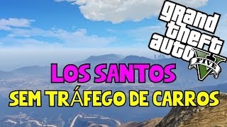 GTA 5 Online  Glitch Desabilite o Tráfego de Carros de Los Santos Modo Campanha [upl. by Evoy183]