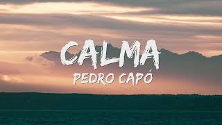 Calma  Pedro Capo LetraLyrics 🎵 [upl. by Kwarteng455]