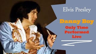 Elvis Presley  Danny Boy  1 June 1976  Only Time Performed Live [upl. by Anibas]