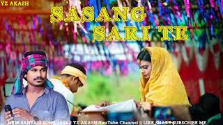 SASANG SARI TE  NEW SANTALI SONG 2024  GUPINATH MURMU  SARJOMMUSIC  YZ AKASH YOUTUBE [upl. by Richey]