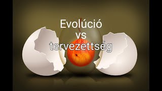 570 Evolúció vs tudatos tervezettség [upl. by Hnid]