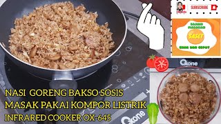 MASAK NASI GORENG PAKAI KOMPOR INFRARED  OXONE INFRAREDCOOKER OX645 [upl. by Aika209]