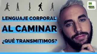 Lenguaje Corporal al Caminar  Lo que decimos con el cuerpo al caminar  Sin Verba [upl. by Soirtemed]