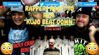 Rappers React To Ren quotKujo Beat Downquot [upl. by Iphagenia129]