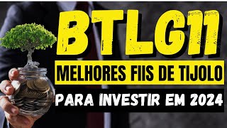 BTLG11 UM DOS MELHORES FUNDOS IMOBILIÁRIOS DE TIJOLO PARA INVESTIR EM 2024 [upl. by Alyl]