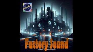 22 Factory sound CCBYNCND [upl. by Zetnod789]