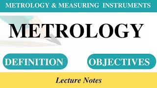 Metrology  Definition  Objectives  Lecture notes [upl. by Abehsile]