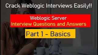 Weblogic Server Interview Questions and Answers  Part 1 [upl. by Eecyak]