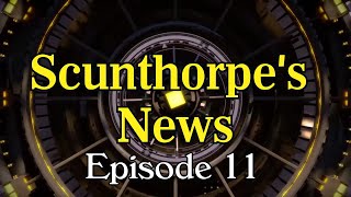 Scunthorpes News Episode 11 [upl. by Dis]