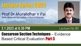 Caesarean Section Techniques Evidence Based Critical Evaluation Part 3 by Prof Muralidhar V Pai [upl. by Nylazor]