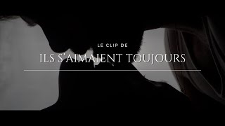 Ils saimaient toujours CLIP OFFICIEL [upl. by Weibel]